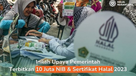 Inilah Upaya Pemerintah Terbitkan 10 Juta NIB & Sertifikat Halal 2023